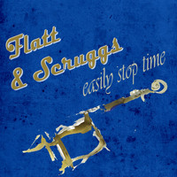 Flatt & Scruggs - Easily Stop Time