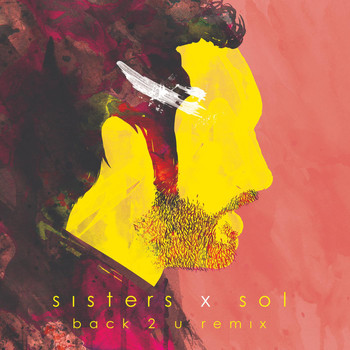 SISTERS - Back 2 U (Remix) [feat. Sisters]