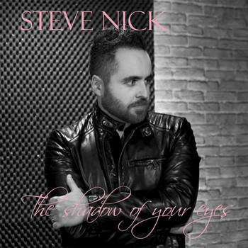 Steve Nick - The Shadow of Your Eyes - Single