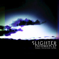 Slighter - Pathways (The Remixes) - EP