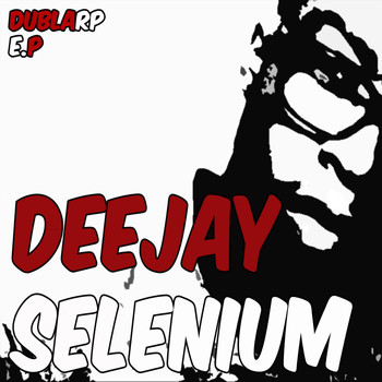 Deejay Selenium - Dublarp - EP