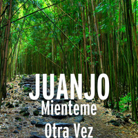 Juanjo - Mienteme Otra Vez