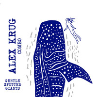 Alex Krug Combo - Gentle Spotted Giants
