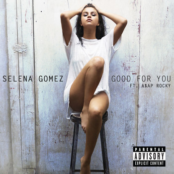 Selena Gomez - Good For You (Explicit)