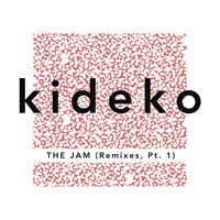 Kideko - The Jam (Remixes, Pt. 1)