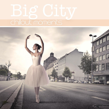 Various Artists - Big City Chillout Moments