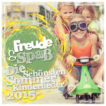 Various Artists - Freude & Spaß - Die schönsten Sommer-Kinderlieder 2015