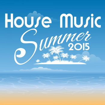 Various Artists - House Music Summer 2015