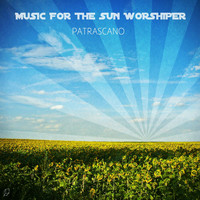 Patrascano - Music for the Sun Worshiper