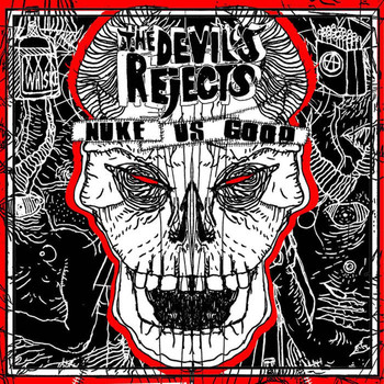 The Devil's Rejects - Nuke Us Good