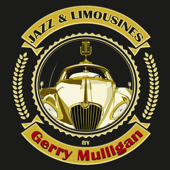 Gerry Mulligan - Jazz & Limousines by Gerry Mulligan