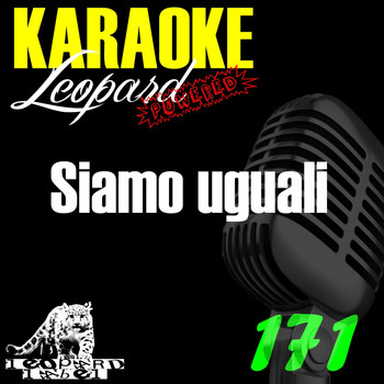 Leopard Powered - Siamo uguali (Karaoke Version) (Originally Performed By Lorenzo Fragola)