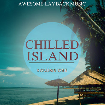 Various Artists - Chilled Island, Vol. 1 (Awesome Lay Back Music)