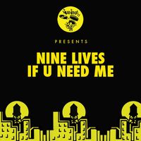 Nine Lives - If U Need Me