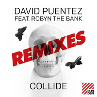 David Puentez feat. Robyn The Bank - Collide (Remixes)