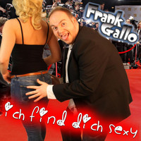 Frank Gallo - Ich find dich sexy