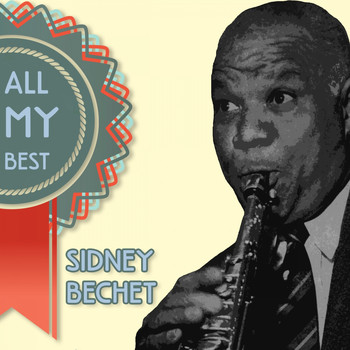Sidney Bechet - All My Best
