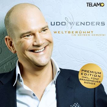 Udo Wenders - Weltberühmt (in meinem Herzen) (Premium Edition)