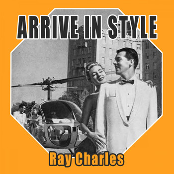 Ray Charles - Arrive In Style