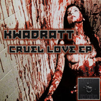 Kwadratt - Cruel Love EP