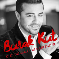 Burak Kut - Olduğu Kadar Olmadı Kader