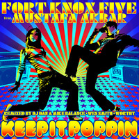 Fort Knox Five - Keep It Poppin Remixed Feat. Mustafa Akbar