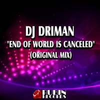 DJ Driman - End of the World Is Canceled
