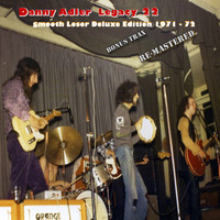 Danny Adler - The Danny Adler Legacy Series Vol 22 - Smooth Loser 40th 1971 - 72