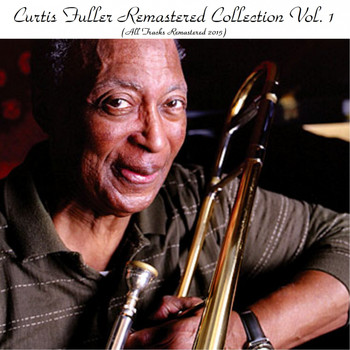 Curtis Fuller - Remastered Collection, Vol. 1