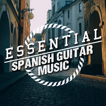 Spanish Guitar Music|Guitar Instrumental Music|Guitar Songs Music - Essential Spanish Guitar Music
