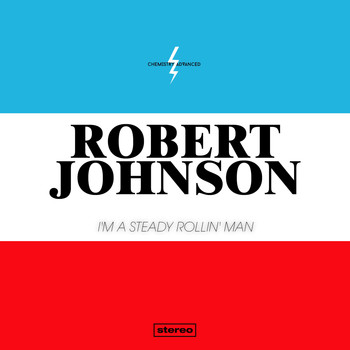 Robert Johnson - I'm A Steady Rollin' Man