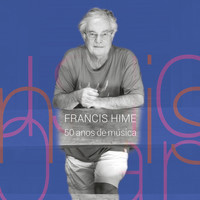 Francis Hime - Francis Hime - 50 Anos de Música (Ao Vivo)
