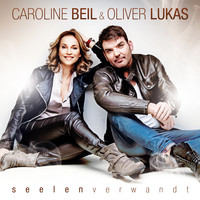 Caroline Beil & Oliver Lukas - Seelenverwandt