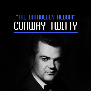 Conway Twitty - The Anthology Album