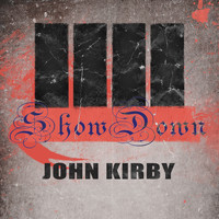 John Kirby - Show Down