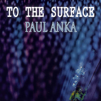 Paul Anka - To The Surface