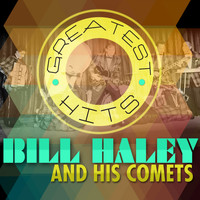 Bill Haley & The Comets - Greatest Hits