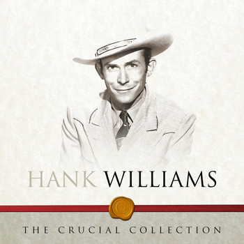 Hank Williams - The Crucial Collection