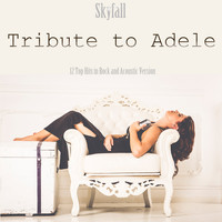 Skyfall - Tribute to Adele (12 Top Hits in Rock and Acoustic Version)