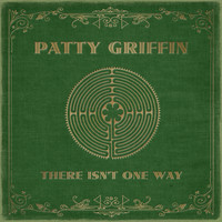 Patty Griffin - There Isn't One Way