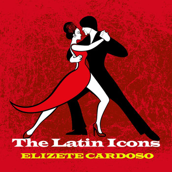 Elizete Cardoso - The Latin Icons