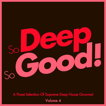 Various Artists - So Deep, so Good! - A Finest Selection of Supreme Deep House Grooves-, Vol. 4