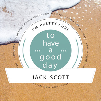 Jack Scott - To Have A Good Day