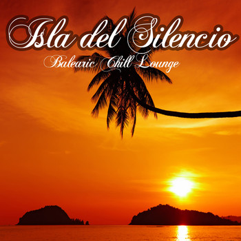 Various Artists - Isla del Silencio (Balearic Chill Lounge)