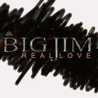Big Jim - Real Love