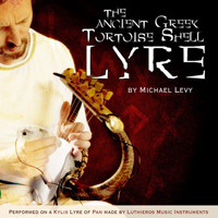 Michael Levy - The Ancient Greek Tortoise Shell Lyre