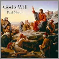 Paul Martin - God's Will