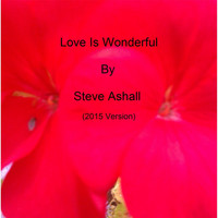 Steve Ashall - Love Is Wonderful