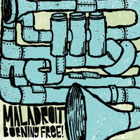 Maladroit - Burning Free!