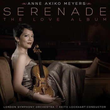Anne Akiko Meyers, London Symphony Orchestra & Keith Lockhart - Serenade: The Love Album